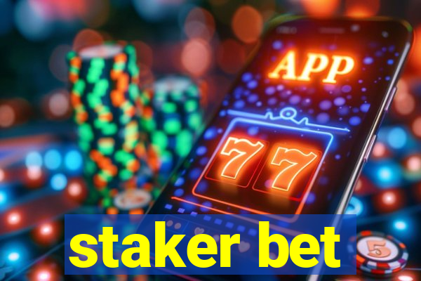 staker bet